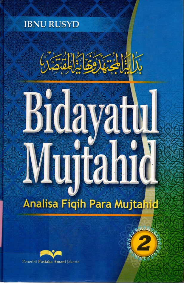 Bidayatul Mujtahid Jilid 2 (Terjemahan) : Analisa Fiqih Para Mujtahid