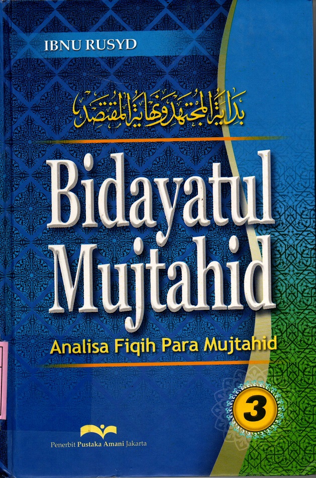 Bidayatul Mujtahid Jilid 3 (Terjemahan) : Analisa Fiqih Para Mujtahid