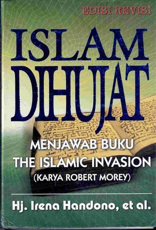 Islam Dihujat : Menjawab Buku The Islamic Invasion karya Robert Morey