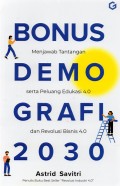 Bonus Demografi 2030 : Menjawab Tantangan Serta Peluang Edukasi 4.0 dan Revolusi Bisnis 4.0