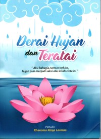 Derai Hujan dan Teratai